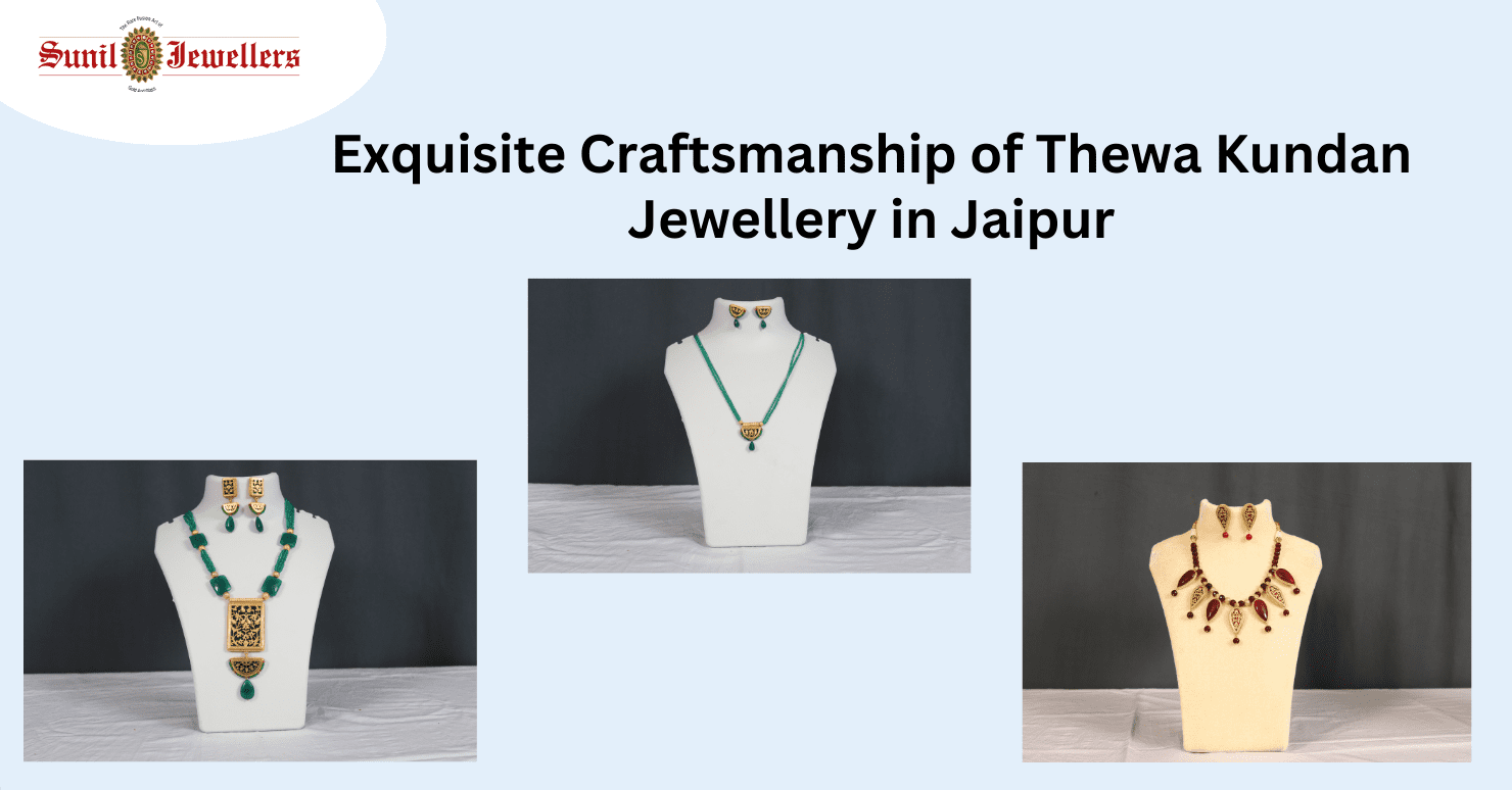 Exquisite Craftsmanship of Thewa Kundan Jewellery in Jaipur